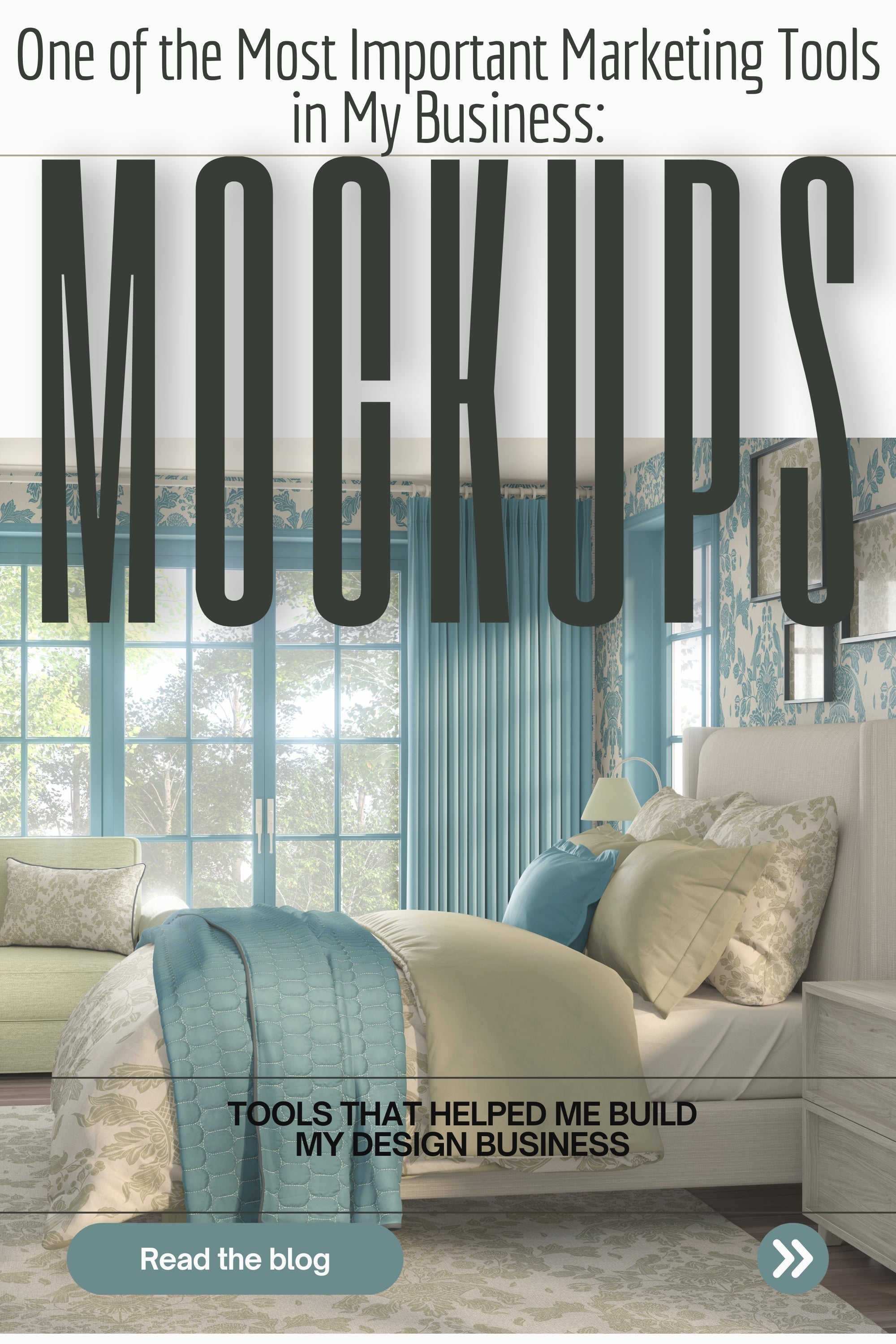 Blog cover graphic titled 'One of the Most Important Marketing Tools in My Business: Mockups,' with a bedroom interior mockup showing bedding and curtains, and the subtitle 'Tools That Helped Me Build My Design Business.